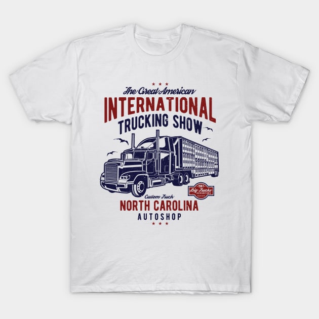 The Great American International Trucking Show North Carolina Auto Shop T-Shirt by JakeRhodes